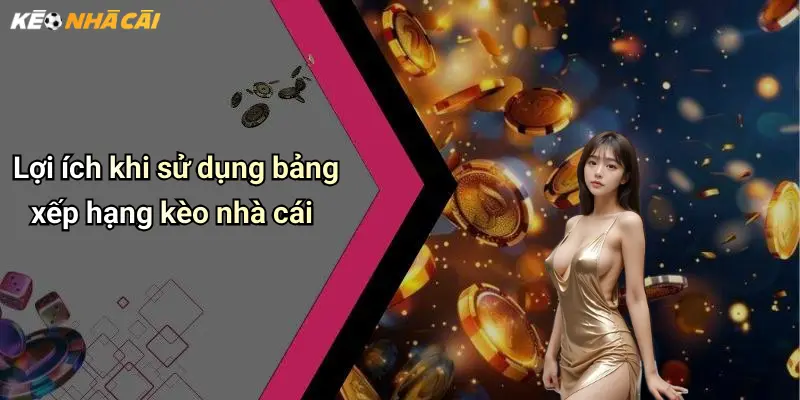 Lợi ích khi sử dụng bảng xếp hạng kèo nhà cái