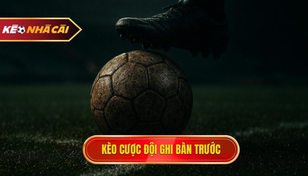 thumb - kèo cược đội ghi bàn trước