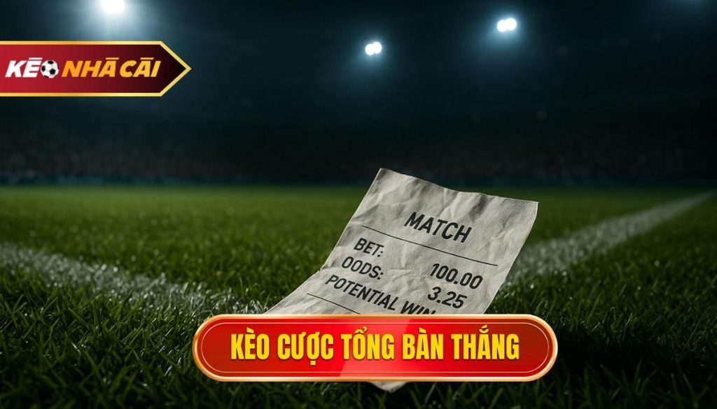 thumb - kèo cược tổng bàn thắng