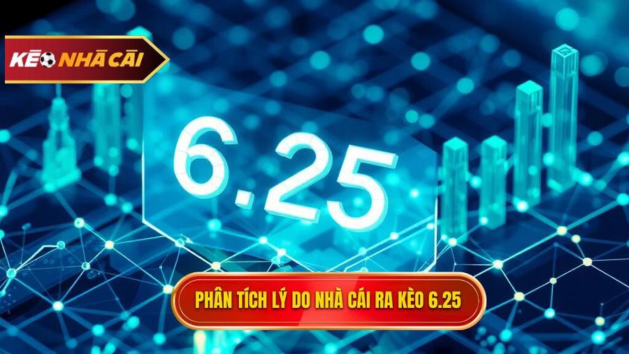 Phân tích đa chiều: Tại sao nhà cái đưa ra con số 6.25?