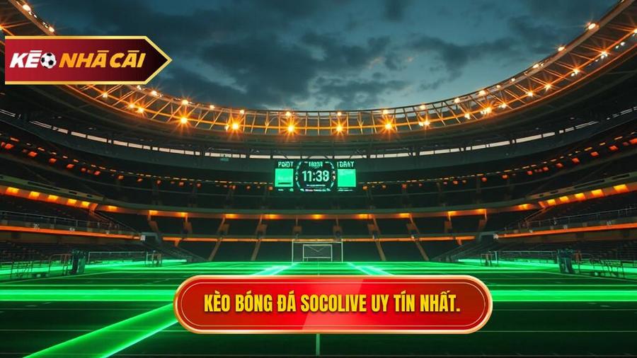 Kèo bóng đá Socolive: Phân tích chuyên sâu và bí quyết soi kèo bất bại