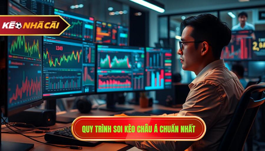 3. Quy trình soi kèo châu Á chuẩn nhất
