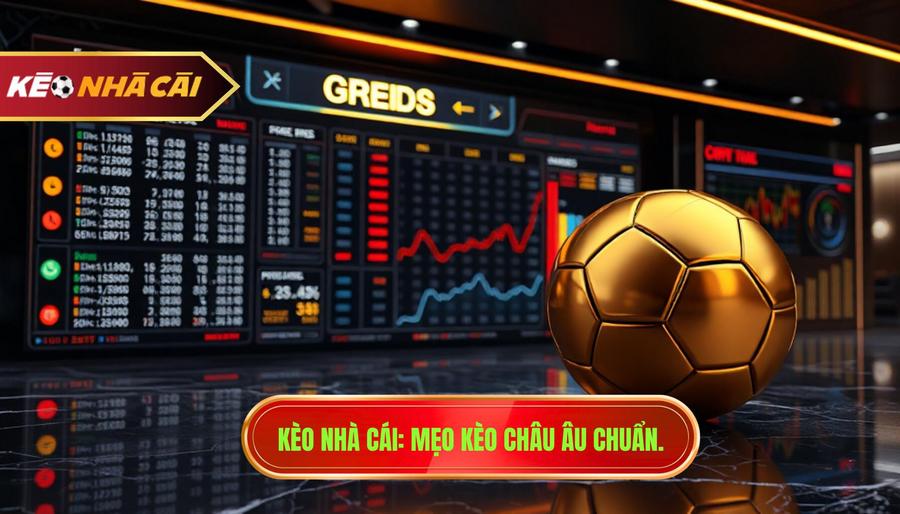 Mẹo bắt kèo châu Âu chuẩn xác